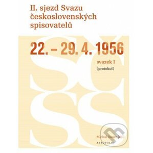E-kniha II. sjezd Svazu československých spisovatelů 22.–29. 4. 1956 (protokol) - Michal Bauer