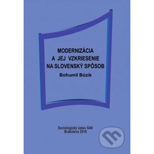 Modernizácia a jej vzkriesenie na slovenský spôsob - Bohumil Búzik