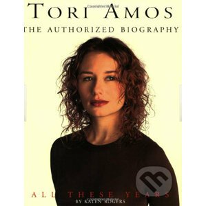 Tori Amos: The Authorized Biography - Kalen Rogers