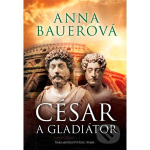E-kniha César a gladiátor - Anna Bauerová