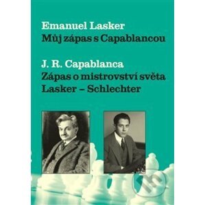 Můj zápas s Capablancou - Emanuel Lasker