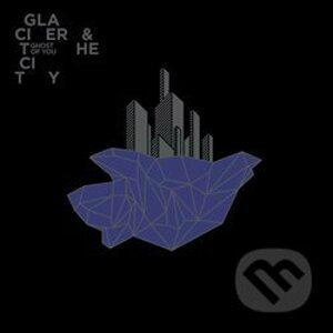 Glacier and the City - Ghost of You