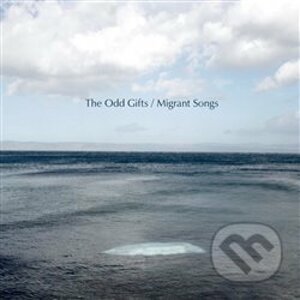 Migrant Songs - The Odd Gifts