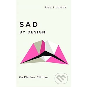 Sad by Design - Geert Lovink