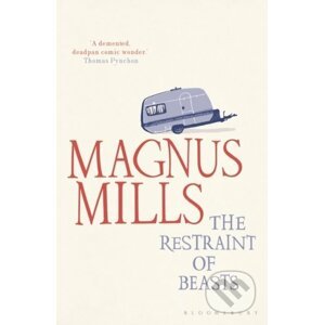 The Restraint of Beasts - Magnus Mills