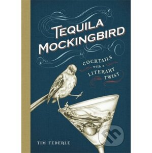 Tequila Mockingbird - Tim Federle