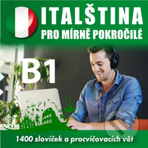Italštiny pro mírně pokročilé B1 - Tomáš Dvořáček,Isabella Capalbo