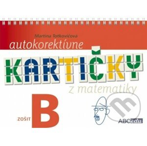 Autokorektívne kartičky z matematiky - zošit B - 2. ročník ZŠ - Martina Totkovičová