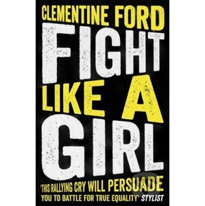 Fight Like A Girl - Clementine Ford