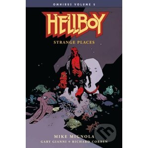 Hellboy: Strange Places - Mike Mignola