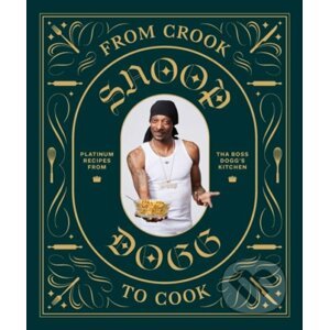 From Crook to Cook - Snoop Dogg