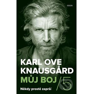 Můj boj 5: Někdy prostě zaprší - Karl Ove Knausgard