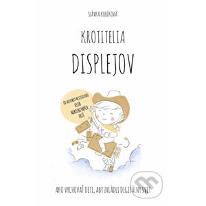 Krotitelia displejov - Slávka Kubíková