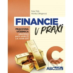 Financie v praxi - pracovná učebnica - časť C - Peter Tóth, Monika Dillingerová