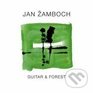 Jan Žamboch: Guitar & Forest LP - Jan Žamboch