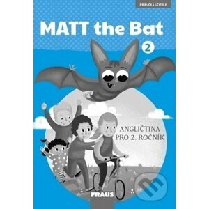 MATT the Bat 2 (Příručka učitele) - Fraus