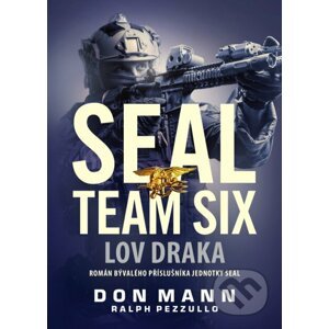E-kniha SEAL team six: Lov draka - Don Mann, Ralph Pezzullo
