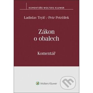 Zákon o obalech Komentář - Ladislav Trylč, Petr Petržílek