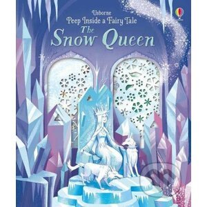 Peep Inside a Fairy Tale Snow Queen - Anna Milbourne, George Ermos (ilustrácie)