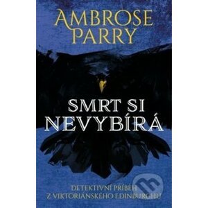 Smrt si nevybírá - Ambrose Parry