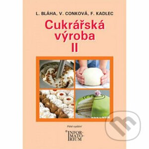 Cukrářská výroba II - Ludvík Bláha, Věra Conková, František Kadlec