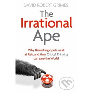 The Irrational Ape - David Robert Grimes