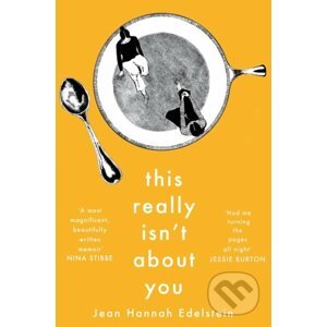 This Really Isn't About You - Jean Hannah Edelstein