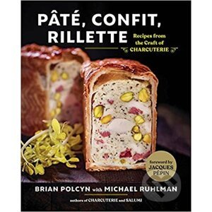 Paté, Confit, Rillette - Brian Polcyn, Michael Ruhlman