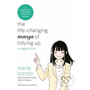 The Life-Changing Manga of Tidying Up - Marie Kondo