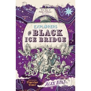 Explorers on Black Ice Bridge - Alex Bell, Tomislav Tomic (ilustrácie)