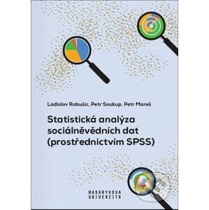 Statistická analýza sociálněvědních dat - Petr Mareš, Ladislav Rabušic, Petr Soukup
