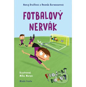 Fotbalový nervák - Nancy Krulik, Amanda Burwasser, Mike Moran (ilustrácie)