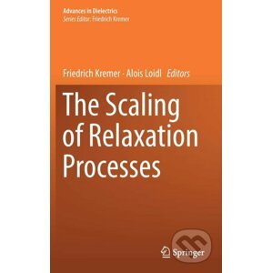 The Scaling of Relaxation Processes - Friedrich Kremer, Alois Loidl