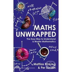 Maths Unwrapped - Mattias Ribbing, Per Sundin