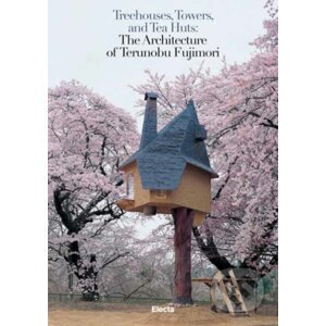 Treehouses, Towers and Tea Huts - Mauro Pierconti