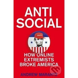 Antisocial - Andrew Marantz