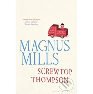Screwtop Thompson - Magnus Mills