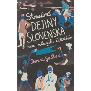 E-kniha Stručné dejiny Slovenska pre mladých čitateľov - Denisa Gaálová