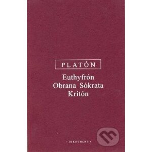 Euthyfrón, Obrana Sókrata, Kritón - Platón