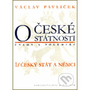 O české státnosti 1 (úvahy a polemiky) - Václav Pavlíček