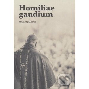 Homiliae gaudium - Marián Šuráb