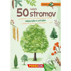 Expedícia príroda - 50 našich stromov - Mindok