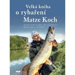 Velká kniha o rybaření - Matze Koch