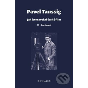 E-kniha Jak jsem potkal český film - Pavel Taussig