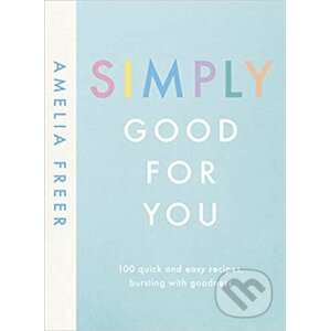 Simply Good For You - Amelia Freer