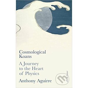 Cosmological Koans - Anthony Aguirre
