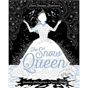 The Snow Queen - Geraldine McCaughrean, Hans Christian Andersen, Laura Barrett (ilustrácie)
