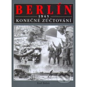 Berlín 1945 - Konečné zúčtování - Karl Bahm