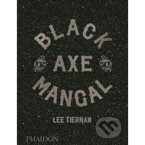 Black Axe Mangal - Lee Tiernan