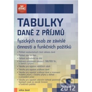 Tabulky daně z příjmů fyzických osob ze závislé činnosti a funkčních požitků 2012 - ANAG